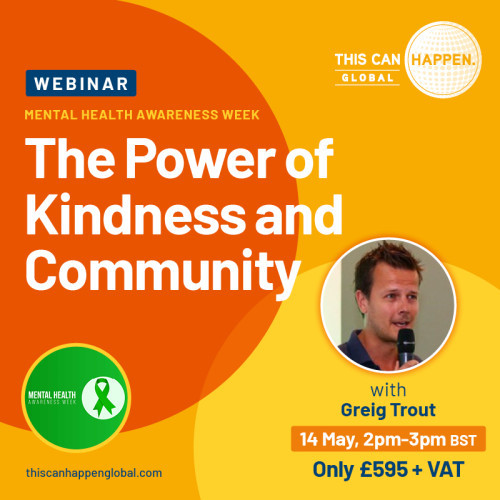 The Power of Kindness and Community - Mental Health Awareness Week Webinar (£595+VAT per company) image